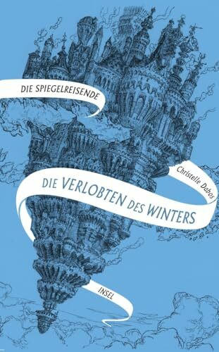 Die Spiegelreisende 1 - Die Verlobten des Winters: Eine unvergessliche Heldin und eine atemberaubende Fantasy-Welt | SPIEGEL-Bestseller (Die Spiegelreisende 1)