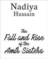 The Fall and Rise of the Amir Sisters