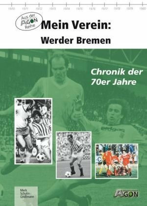 Mein Verein: Werder Bremen: Die 70er Jahre