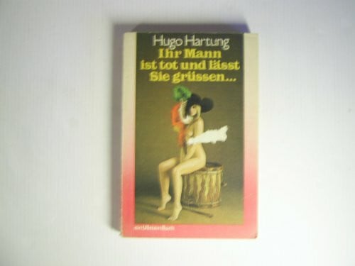 Ihr Mann ist tot und läßt Sie grüßen.