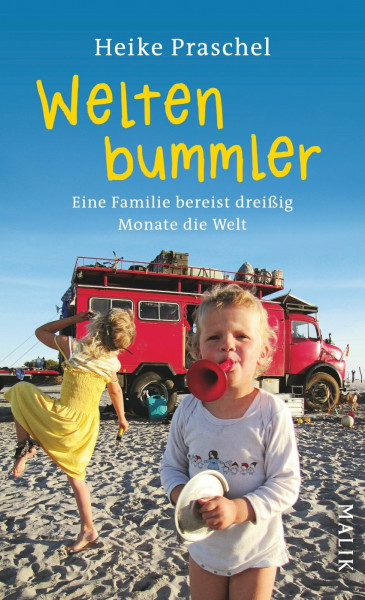 Weltenbummler: Eine Familie bereist dreißig Monate die Welt