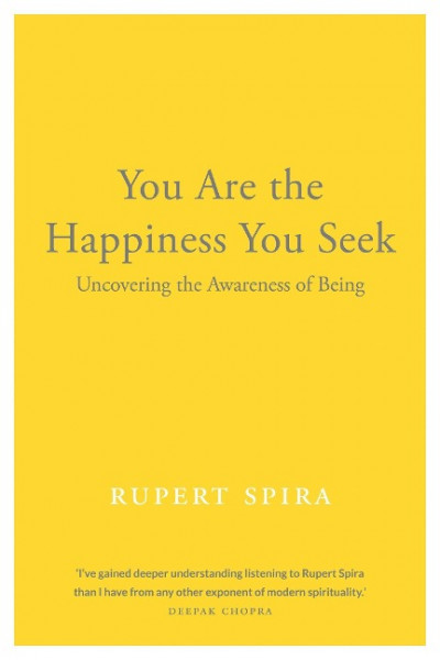 You Are the Happiness You Seek: Uncovering the Awareness of Being