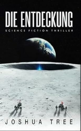 Die Entdeckung: Science Fiction Thriller