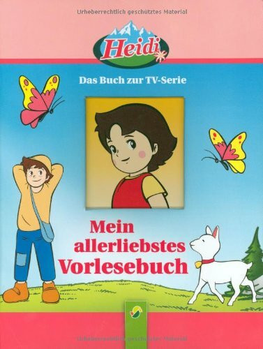 Mein allerliebstes Vorlesebuch - Heidi: Das Buch zur TV-Serie: Ein Zuhause für Heidi; Abenteuer in den Bergen. Das Buch zur TV-Serie