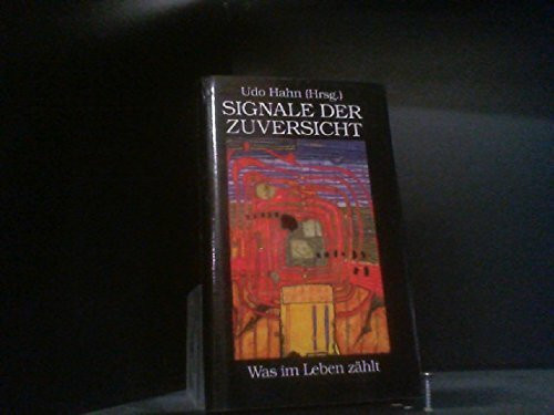 Signale der Zuversicht: Was im Leben zählt