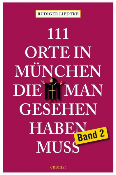 111 Orte in München die man gesehen haben muss, Band 2