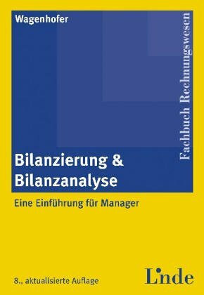 Bilanzierung und Bilanzanalyse: Eine Einführung für Manager