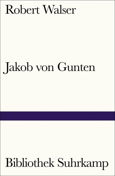Jakob von Gunten: Ein Tagebuch (Bibliothek Suhrkamp)