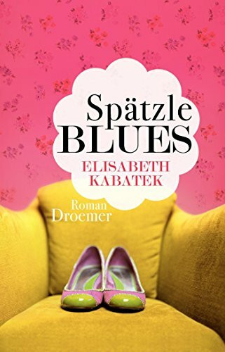 Spätzleblues: Roman