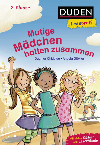 Duden Leseprofi – Mutige Mädchen halten zusammen, 2. Klasse: Kinderbuch für Erstleser ab 7 Jahren (Lesen lernen 2. Klasse, Band 37)