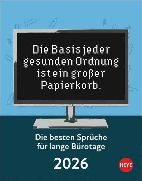 Die besten Sprüche für lange Bürotage Tagesabreißkalender 2026: Witziger Sprüche-Kalender 2026 für Humor und Witz an jedem Arbeitsplatz. Tischkalender ... für jeden Tag. (Tagesabreißkalender Heye)
