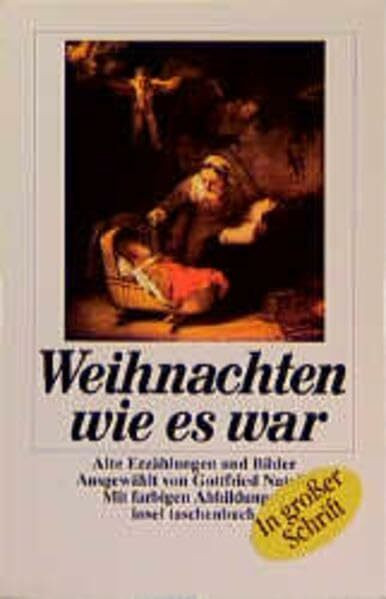 Weihnachten, wie es war: Alte Erzählungen und Bilder (insel taschenbuch)