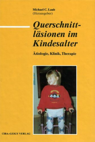 Querschnittläsionen im Kindesalter. Ätiologie, Klinik, Therapie