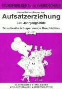 Aufsatzerziehung 3./4. Jahrgangsstufe