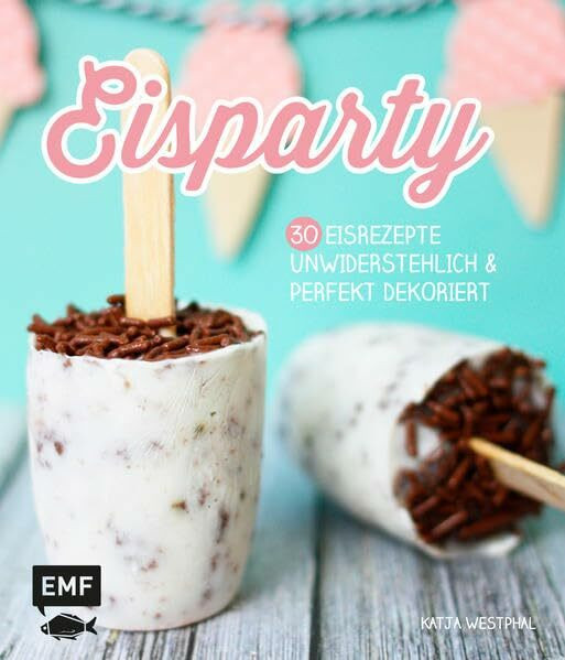 Eisparty: 30 Eisrezpete unwiderstehlich & perfekt dekoriert