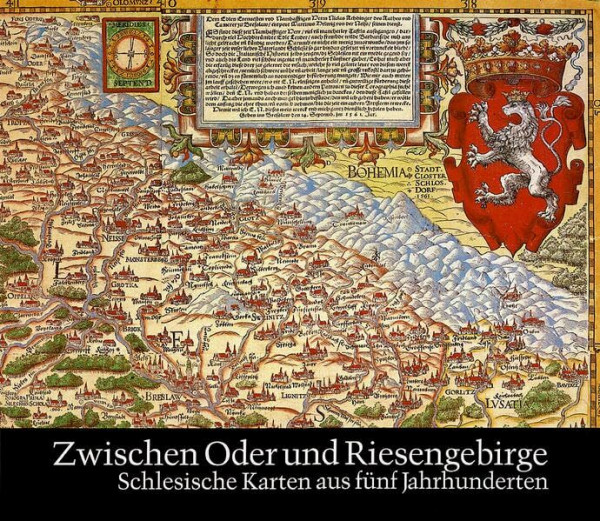 Zwischen Oder und Riesengebirge: Schlesische Karten aus fünf Jahrhunderten