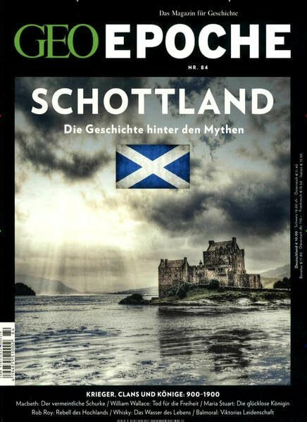 GEO Epoche / GEO Epoche 84/2017 - Schottland: Die Geschichte hinter den Mythen