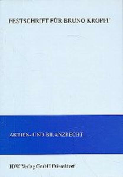 Aktien- und Bilanzrecht: Festschrift für Professor Dr. Bruno Kropff