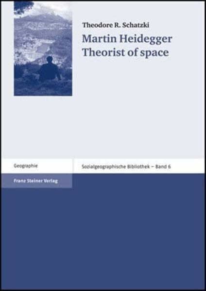 Martin Heidegger Theorist of space (Sozialgeographische Bibliothek)