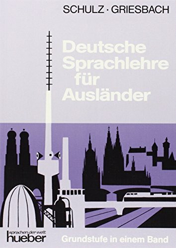 Deutsche Sprachlehre für Ausländer, Grundstufe in 1 Bd., Lehrbuch (Deutsche Sprachlehre Fur Auslander - One-Volume Edition - Level 2)