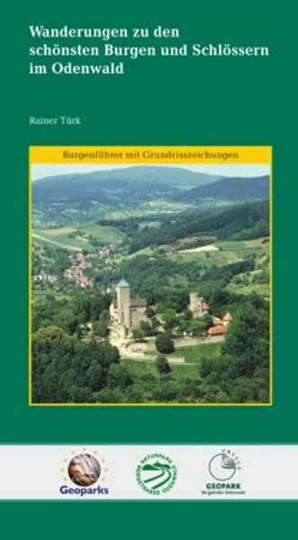 Wanderungen zu den schönsten Burgen und Schlössern im Odenwald - Teil 1: Hessische Bergstraße und Odenwald