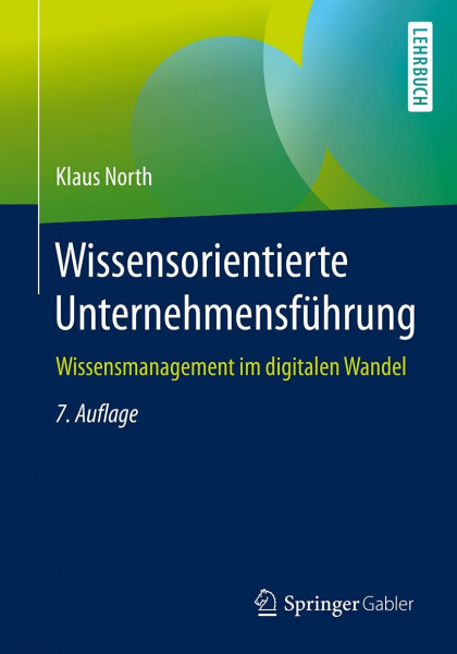 Wissensorientierte Unternehmensführung: Wissensmanagement im digitalen Wandel
