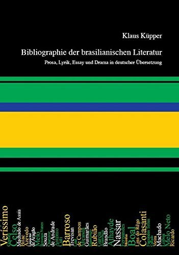 Bibliographie der brasilianischen Literatur: Prosa, Lyrik, Essay und Drama in deutscher Übersetzung (mit CD-ROM)