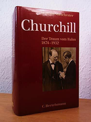 Churchill: Der Traum vom Ruhm 1874-1932