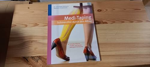 Medi-Taping: Schmerzfrei durch den Alltag: Schnelle Hilfe bei muskel- und nervenbedingten Schmerzen