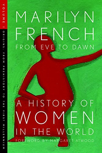 From Eve to Dawn, A History of Women in the World, Volume I: Origins: From Prehistory to the First Millennium