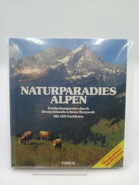 Naturparadies Alpen. Entdeckunsreise durch Deutschlands schöne Bergwelt