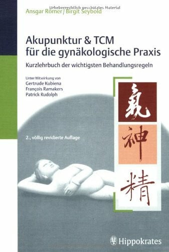 Akupunktur & TCM für die gynäkologische Praxis: Kurzlehrbuch der wichtigsten Behandlungsregeln