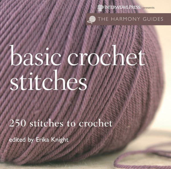 Harmony Guides: Basic Crochet Stitches: 250 Stitches to Crochet (The Harmony Guides)