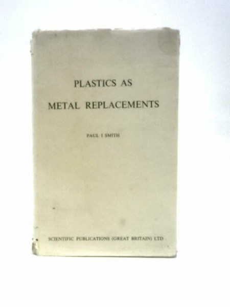 Plastics as Metal Replacements