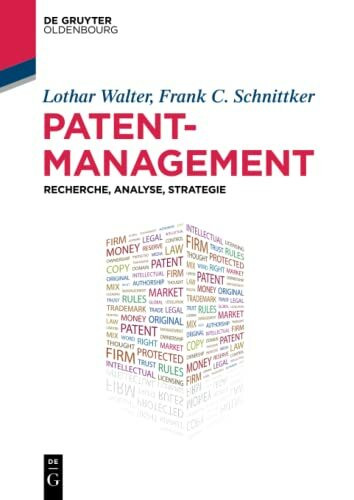 Patentmanagement: Recherche, Analyse, Strategie (De Gruyter Studium)