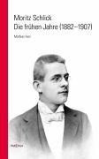 Moritz Schlick. Die frühen Jahre (1882 - 1907)