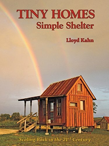 Tiny Homes: Simple Shelter (The Shelter Library of Building Books) Tiny Homes: Simple Shelter (The Shelter Library of Building Books)