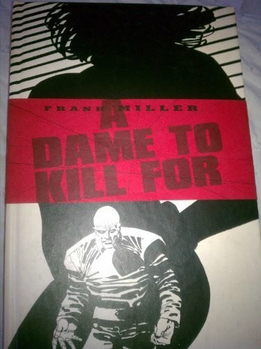 Dame to Kill For: A Tale From Sin City by Frank Miller (1994-08-02)