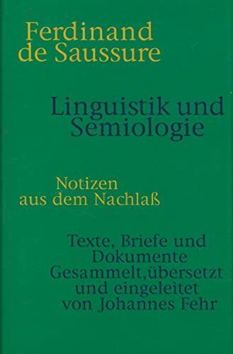 Linguistik und Semiologie: Notizen aus dem Nachlaß. Texte, Briefe und Dokumente