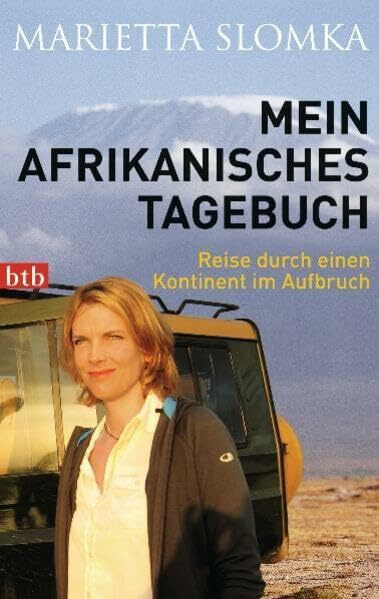 Mein afrikanisches Tagebuch: Reise durch einen Kontinent im Aufbruch