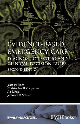 Evidence-Based Emergency Care - Diagnostic Testing and Clinical Decision Rules 2e (Evidence-Based Medicine)