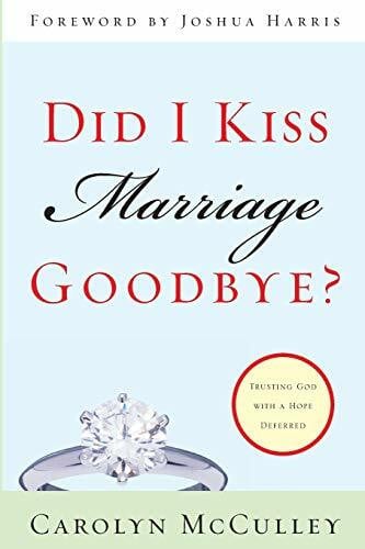Did I Kiss Marriage Goodbye?: Trusting God With A Hope Deferred