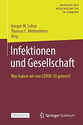 Infektionen und Gesellschaft: Was haben wir von COVID-19 gelernt? Infektionen und Gesellschaft: Was haben wir von COVID-19 gelernt?