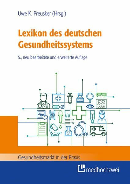 Lexikon des deutschen Gesundheitssystems (Gesundheitsmarkt in der Praxis)