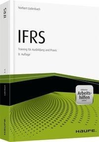 IFRS Erfolgreiche Anwendung von IFRS in der Praxis - inkl. Arbeitshilfen online