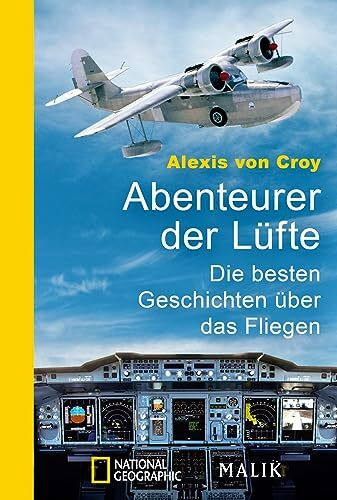 Abenteurer der Lüfte: Die besten Geschichten über das Fliegen
