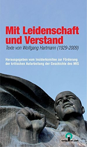 Mit Leidenschaft und Verstand: Texte von Wolfgang Hartmann (1929-2009) (Verlag am Park)