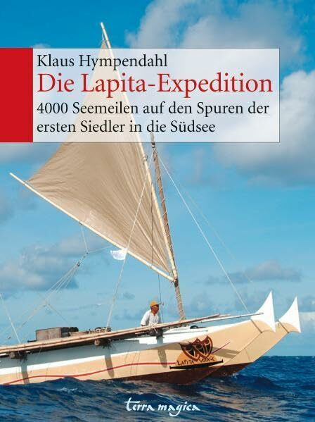 Die Lapita-Expedition: 4000 Seemeilen auf den Spuren der ersten Siedler in die Südsee