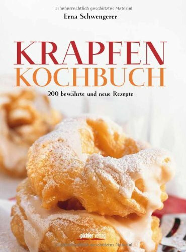 Krapfenkochbuch: 200 bewährte und neue Rezepte
