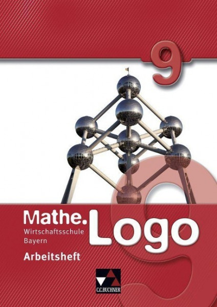 Mathe.Logo 9 Arbeitsheft. Wirtschaftsschule Bayern